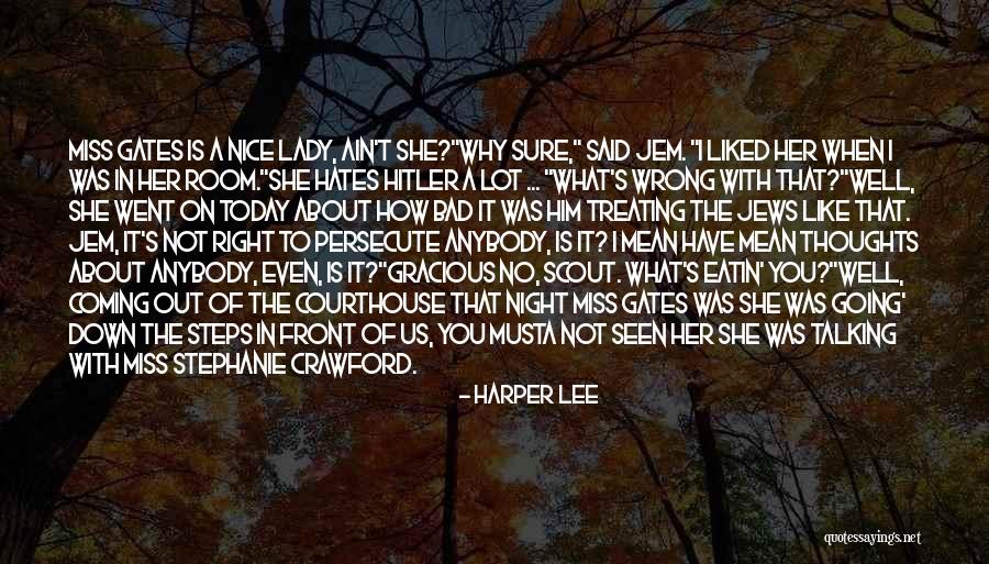 Miss Gates Quotes By Harper Lee Miss Gates Quotes By Harper Lee