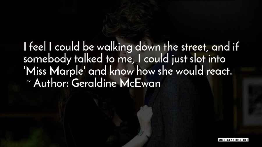 Miss Geraldine Quotes By Geraldine McEwan