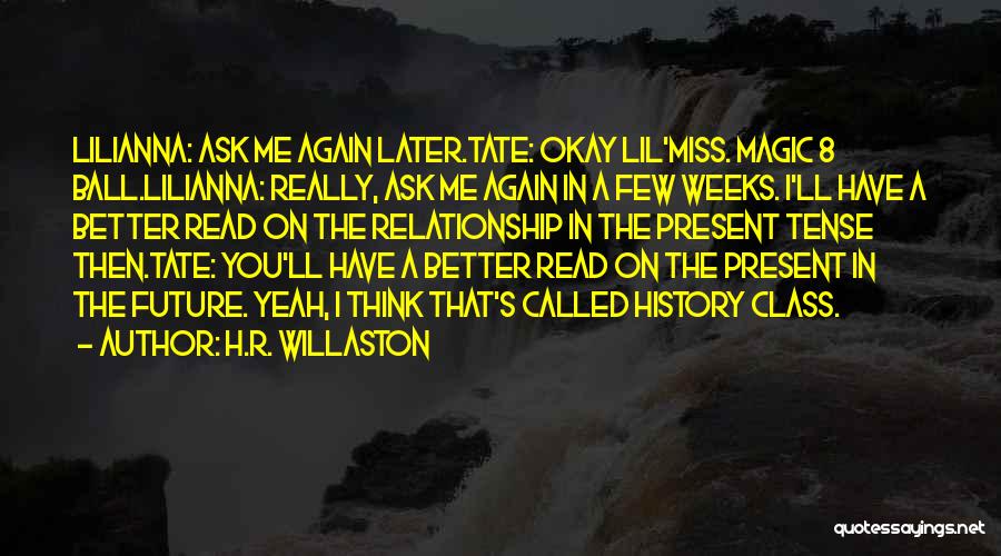 Miss Having A Relationship Quotes By H.R. Willaston