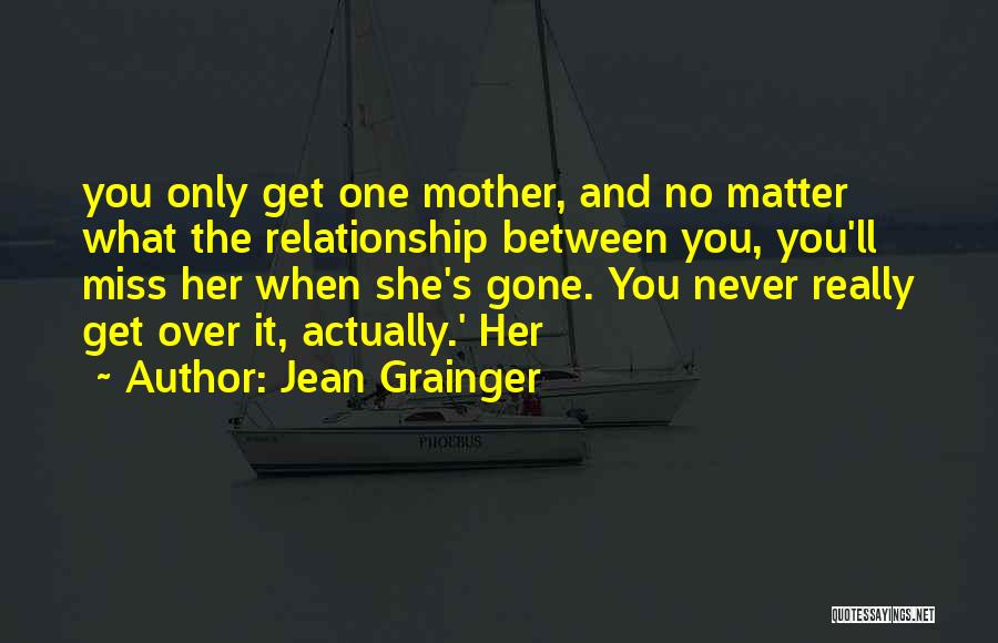 Miss Having A Relationship Quotes By Jean Grainger