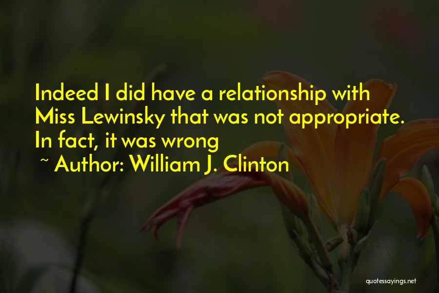 Miss Having A Relationship Quotes By William J. Clinton