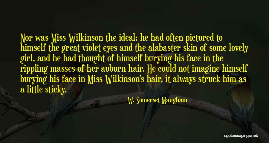 Miss Her Eyes Quotes By W. Somerset Maugham