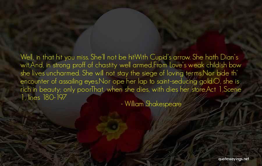 Miss Her Eyes Quotes By William Shakespeare