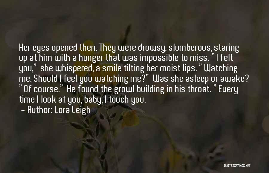 Miss Her Smile Quotes By Lora Leigh