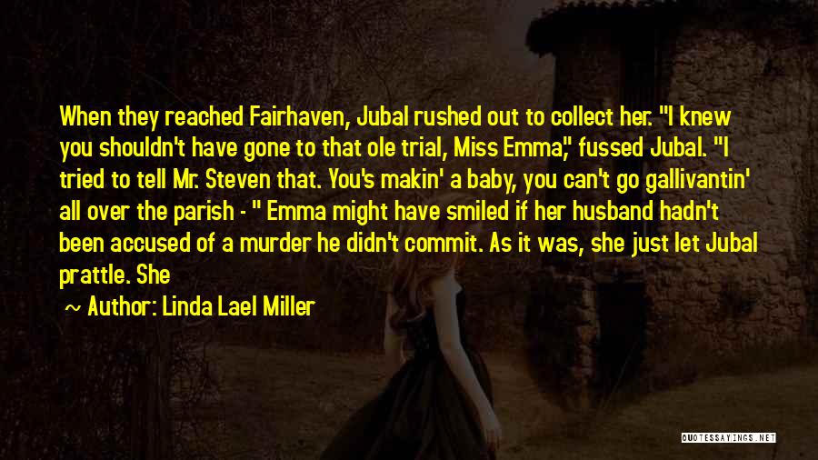 Miss Her When She's Gone Quotes By Linda Lael Miller