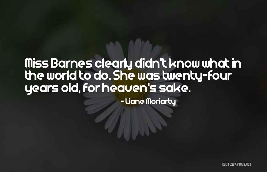Miss In Heaven Quotes By Liane Moriarty Miss In Heaven Quotes By Liane Moriarty