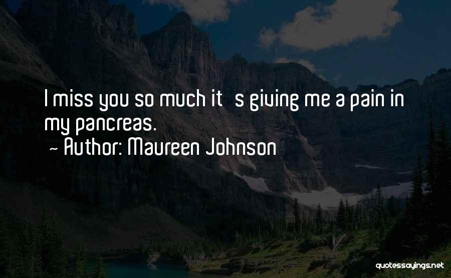Miss In You Quotes By Maureen Johnson