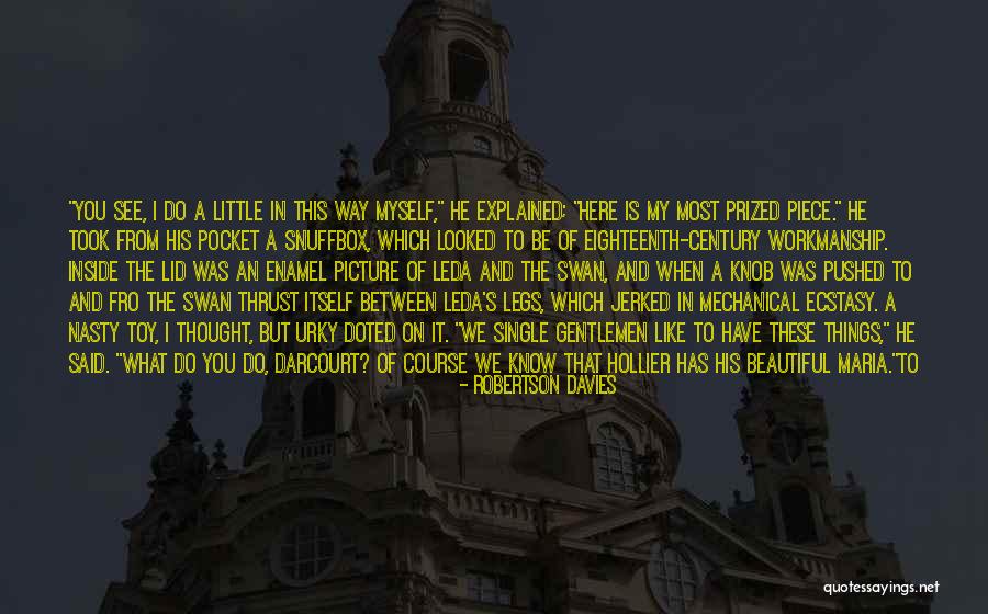 Miss Know It All Quotes By Robertson Davies Miss Know It All Quotes By Robertson Davies
