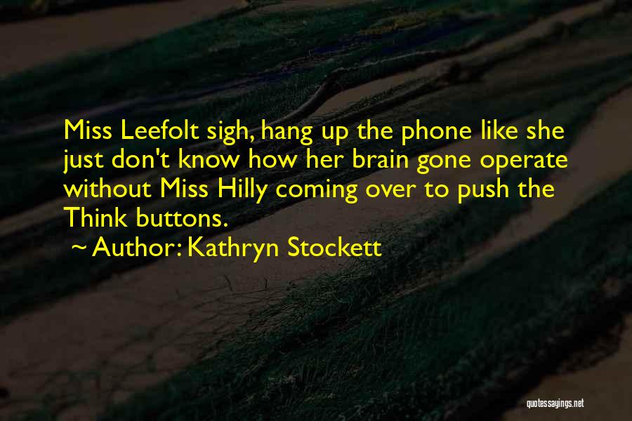 Miss Leefolt Quotes By Kathryn Stockett