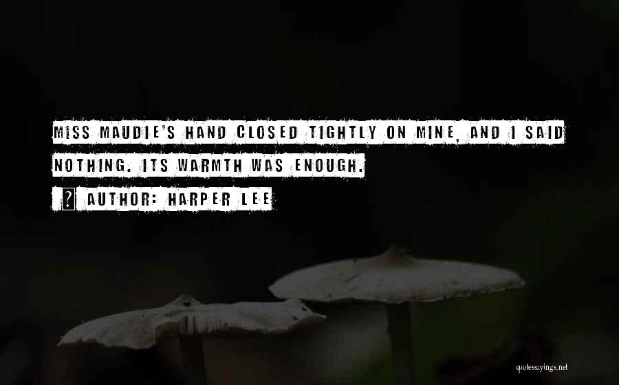 Miss Maudie Quotes By Harper Lee