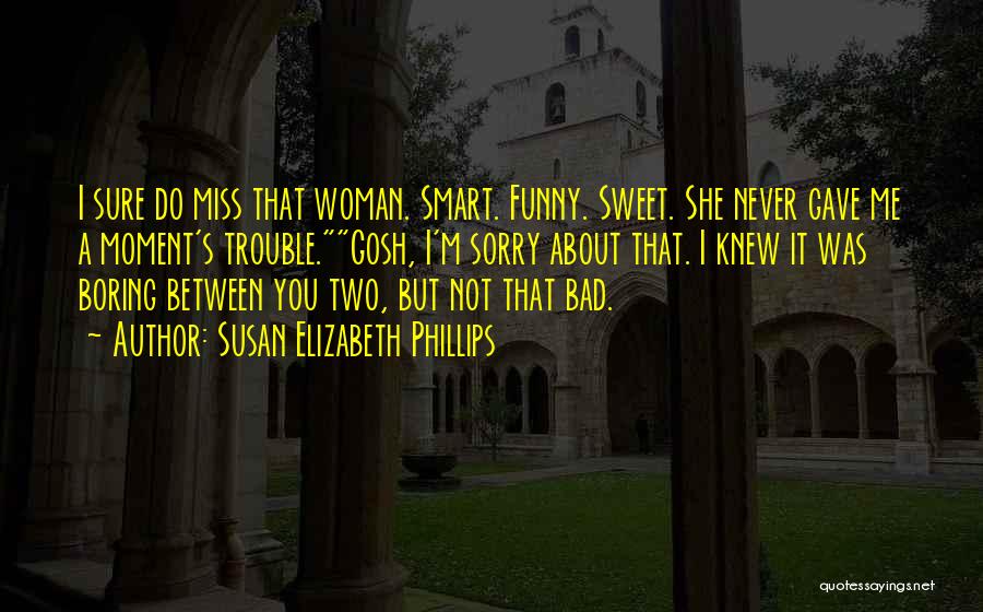 Miss Me Funny Quotes By Susan Elizabeth Phillips