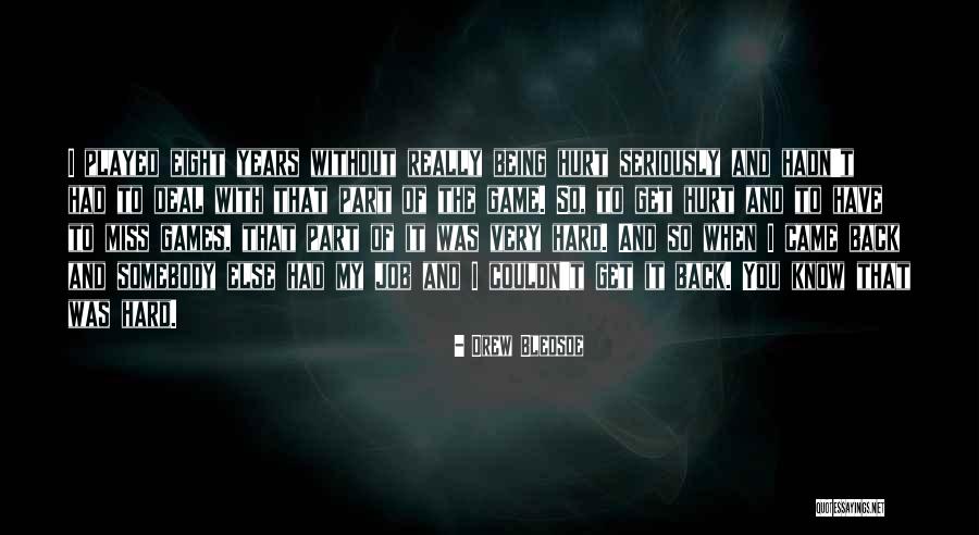 Miss Me When I'm Gone Quotes By Drew Bledsoe