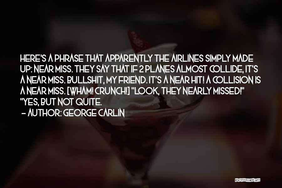 Miss My Best Friend Quotes By George Carlin