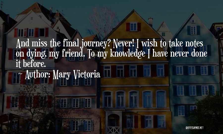 Miss My Friend Quotes By Mary Victoria