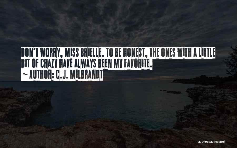 Miss My Friends Quotes By C.J. Milbrandt