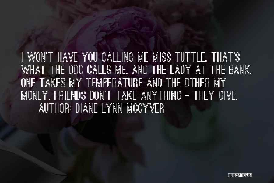 Miss My Friends Quotes By Diane Lynn McGyver