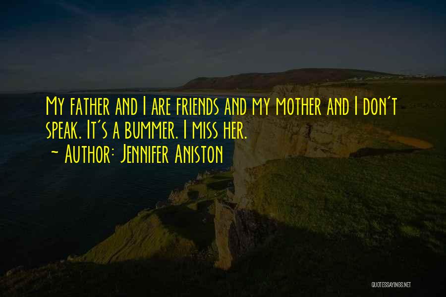 Miss My Friends Quotes By Jennifer Aniston