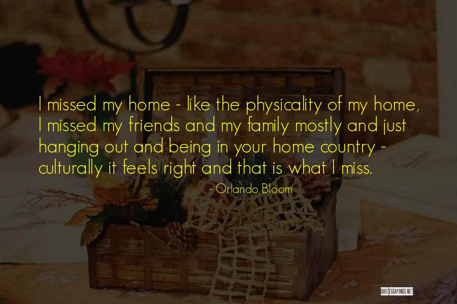 Miss My Friends Quotes By Orlando Bloom