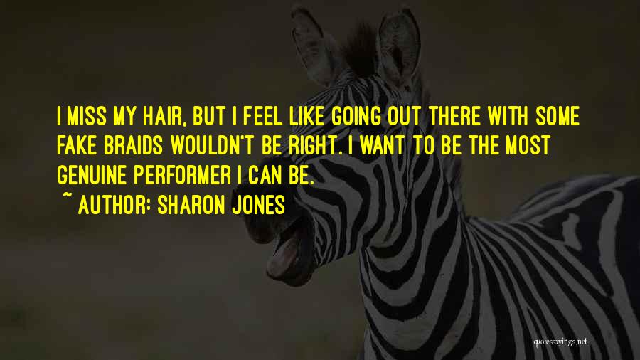 Miss My Hair Quotes By Sharon Jones