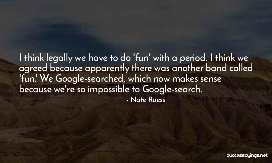 Miss My Roommate Quotes By Nate Ruess