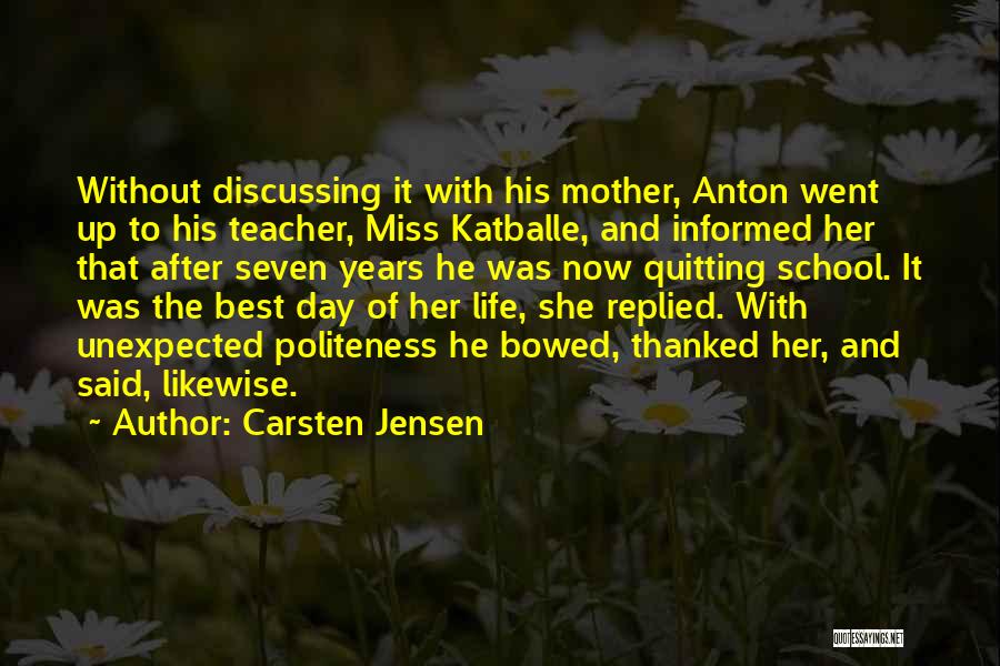 Miss My School Life Quotes By Carsten Jensen