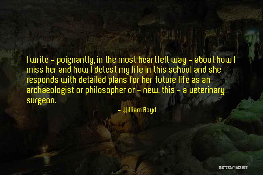 Miss My School Life Quotes By William Boyd