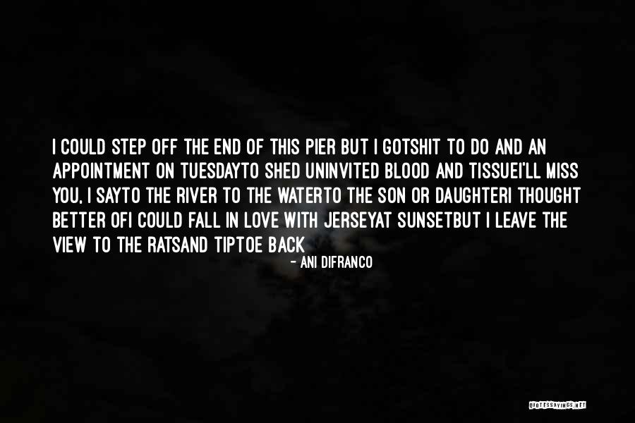 Miss Off Quotes By Ani DiFranco Miss Off Quotes By Ani DiFranco