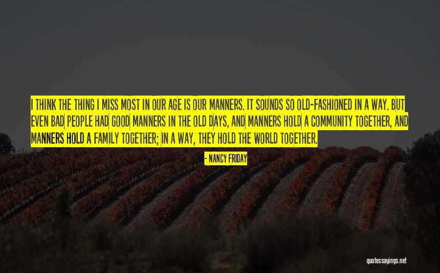 Miss Our Old Days Quotes By Nancy Friday Miss Our Old Days Quotes By Nancy Friday