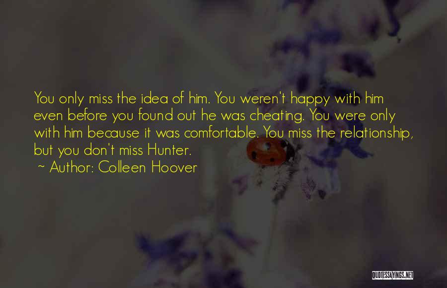 Miss Our Relationship Quotes By Colleen Hoover