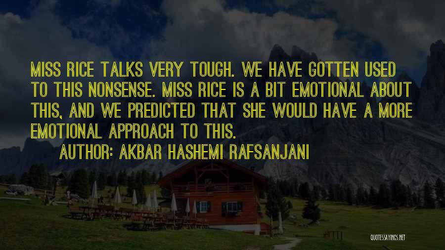 Miss Our Talks Quotes By Akbar Hashemi Rafsanjani