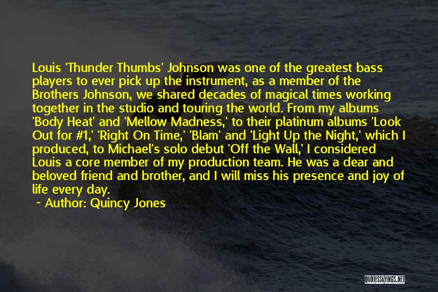 Miss Our Time Together Quotes By Quincy Jones