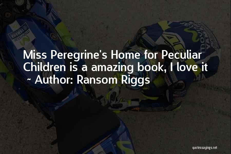 Miss Peregrine Quotes By Ransom Riggs