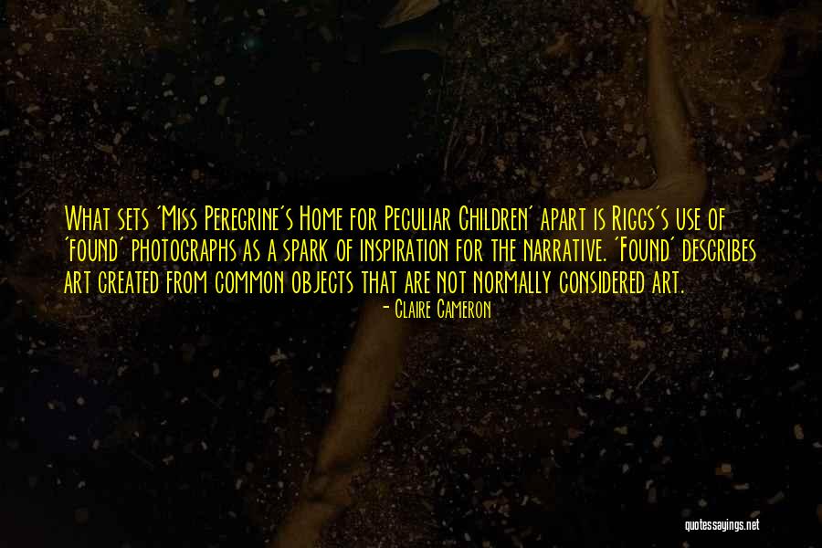 Miss Peregrine's Quotes By Claire Cameron Miss Peregrine's Quotes By Claire Cameron