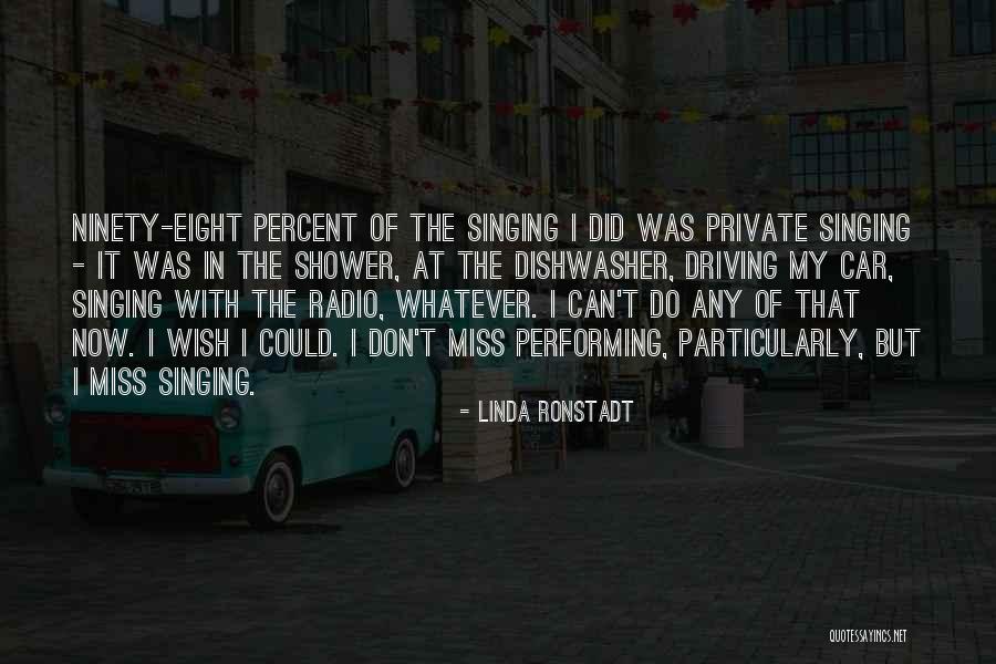 Miss Performing Quotes By Linda Ronstadt