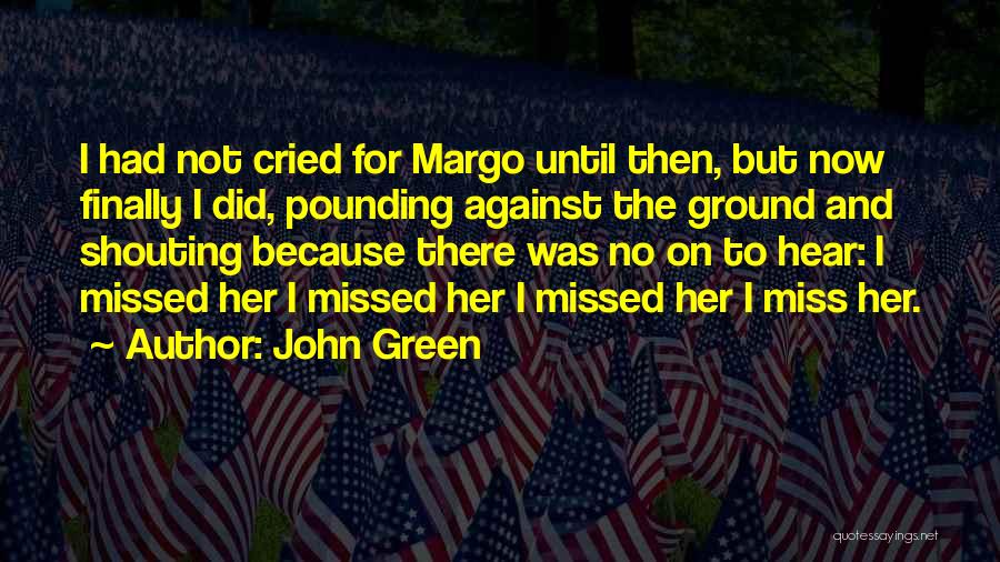 Miss Quentin Quotes By John Green