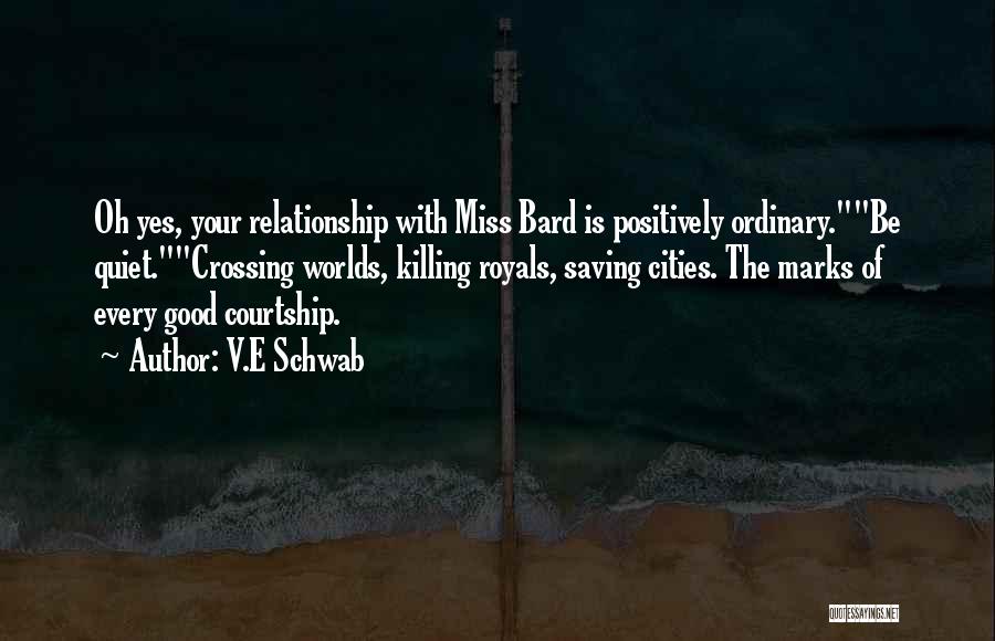 Miss Relationship Quotes By V.E Schwab