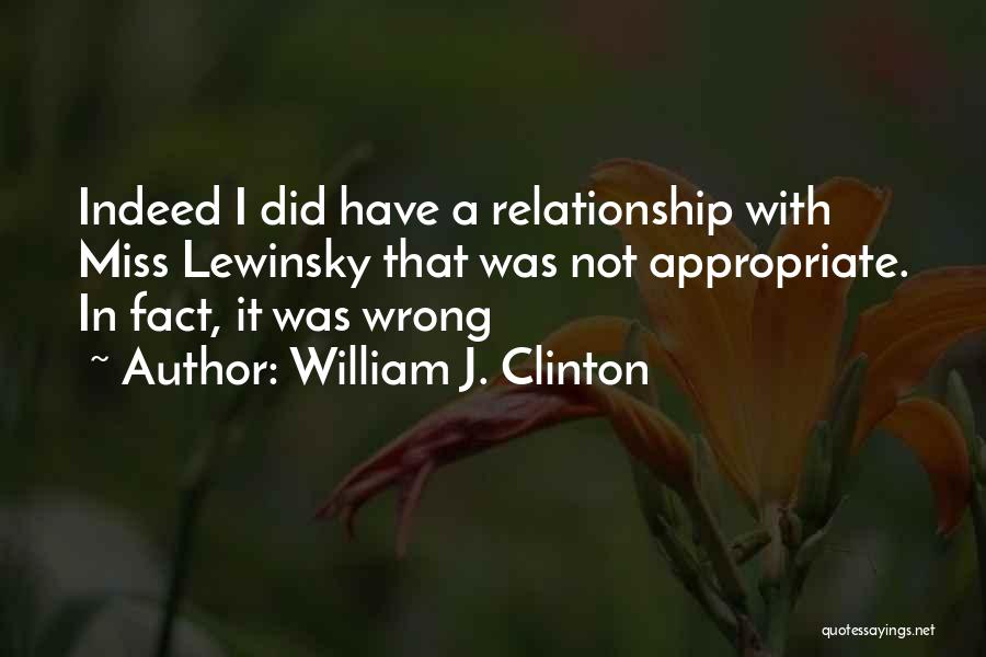 Miss Relationship Quotes By William J. Clinton