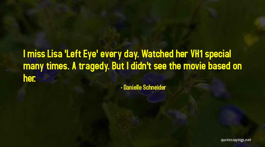 Miss Someone Special Quotes By Danielle Schneider Miss Someone Special Quotes By Danielle Schneider