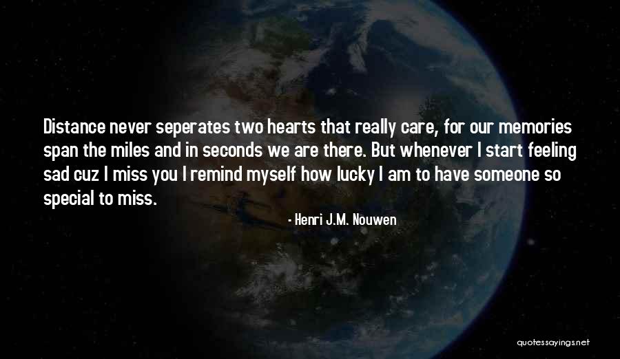 Miss Someone Special Quotes By Henri J.M. Nouwen