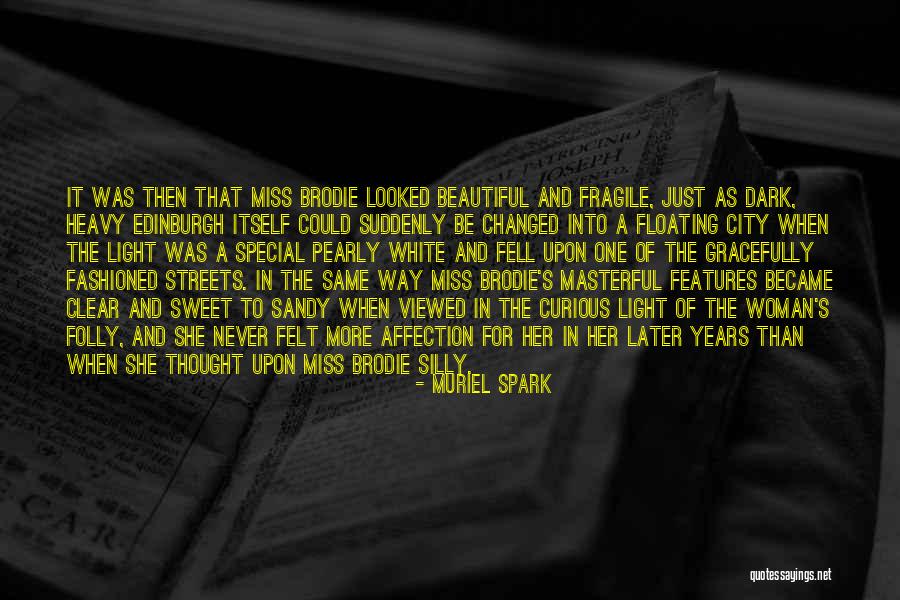 Miss Someone Special Quotes By Muriel Spark