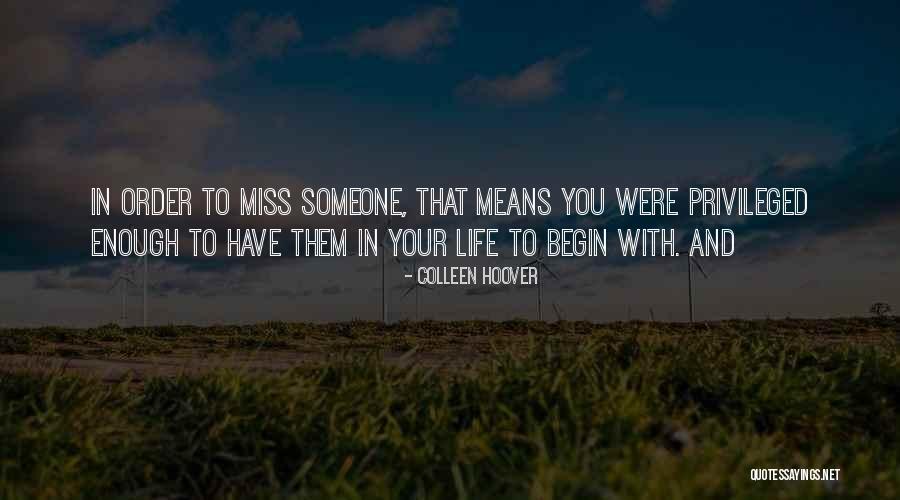 Miss Someone With Quotes By Colleen Hoover Miss Someone With Quotes By Colleen Hoover