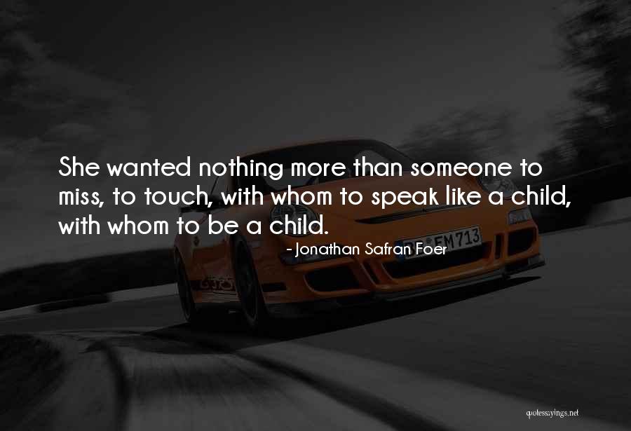 Miss Someone With Quotes By Jonathan Safran Foer Miss Someone With Quotes By Jonathan Safran Foer