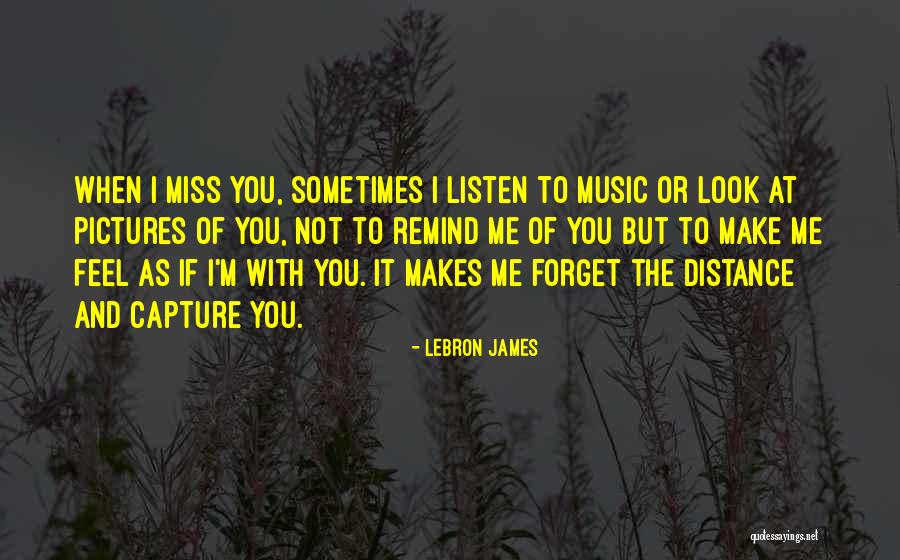 Miss Someone With Quotes By LeBron James Miss Someone With Quotes By LeBron James