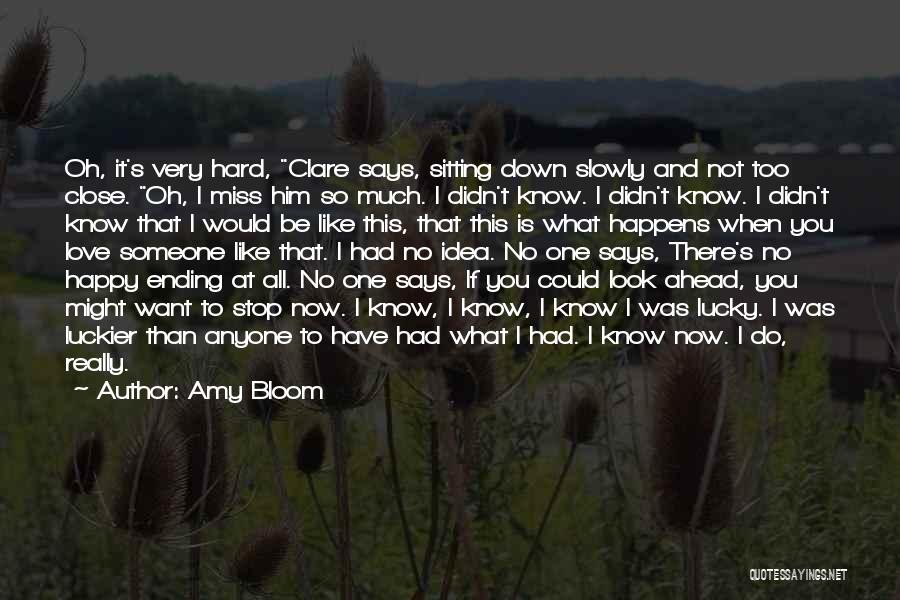 Miss Someone You Love Quotes By Amy Bloom