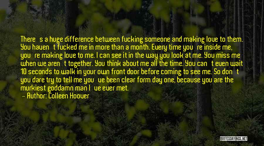 Miss Someone You Love Quotes By Colleen Hoover Miss Someone You Love Quotes By Colleen Hoover