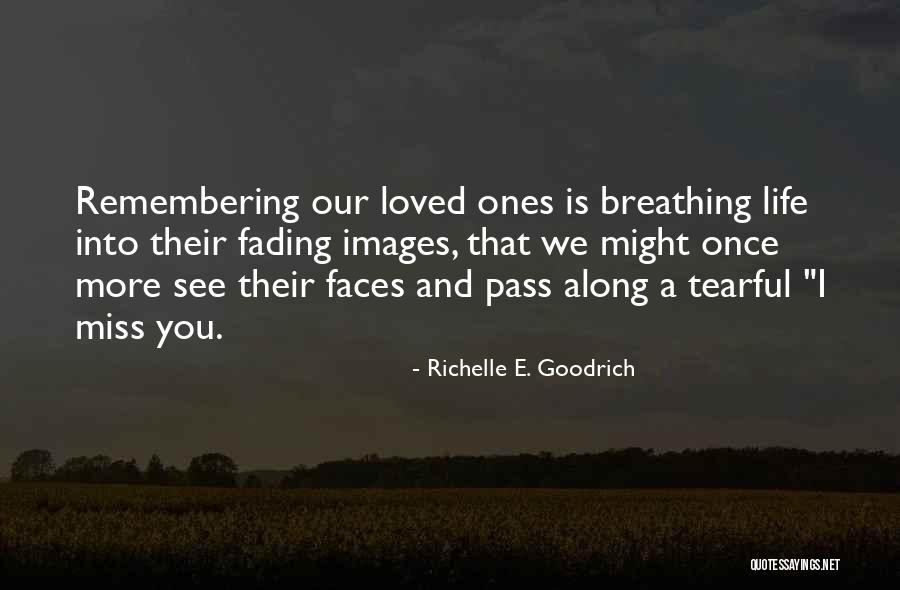 Miss Someone You Love Quotes By Richelle E. Goodrich