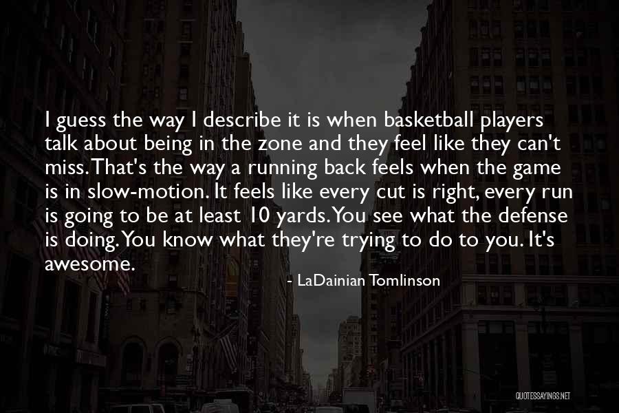 Miss Talk To You Quotes By LaDainian Tomlinson Miss Talk To You Quotes By LaDainian Tomlinson