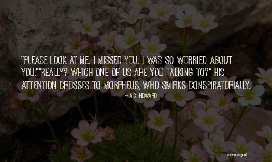 Miss Talking To Him Quotes By A.G. Howard