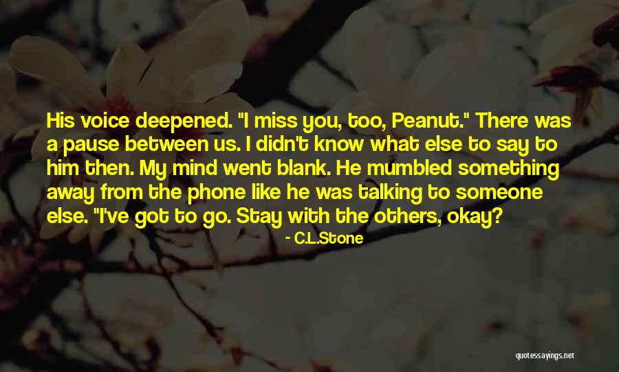 Miss Talking To Him Quotes By C.L.Stone