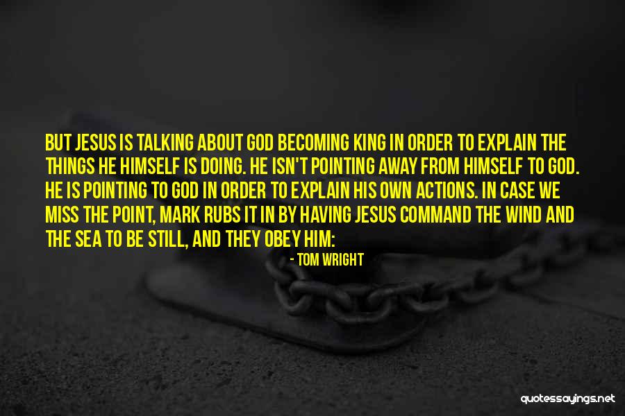 Miss Talking To Him Quotes By Tom Wright